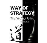 Way of Strategy: The Art of not Failing: 1