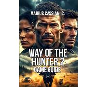 Way of the Hunter 2 Game Guide: Optimize Your Weapons, and Build Exceptional Trophies Through Genetic Management