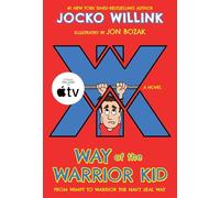 Way of the Warrior Kid: From Wimpy to Warrior the Navy Seal Way: A Novel [Lingua inglese]