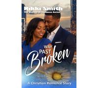 Way Past Broken: A Christian Romance Story