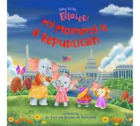 Way to Be, Ellalee!: My Mommy is a Republican