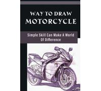 Way To Draw Motorcycle: Simple Skill Can Make A World Of Difference