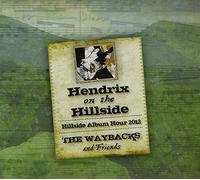 Waybacks - Hendrix On The Hillside: Live At Merlefest 2012 (2 CD)