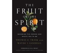 Wayde I. Goodall Thomas E. Trask The Fruit of the Spirit (Tascabile)