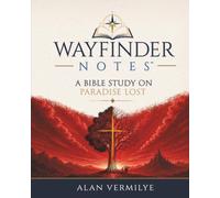 Wayfinder Notes: A Bible Study on Paradise Lost