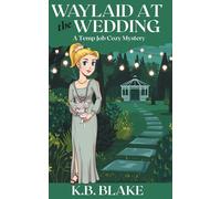 Waylaid at the Wedding: A Temp Job Cozy Mystery Book 9