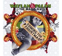 Waylan St. Palan & The Magic Elves - Coming for Christmas