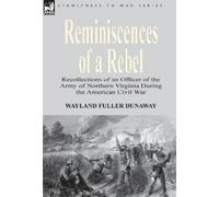 Wayland Fuller Dunaway Reminiscences of a Rebel (Copertina rigida)