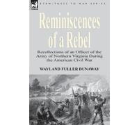 Wayland Fuller Dunaway Reminiscences of a Rebel (Tascabile)