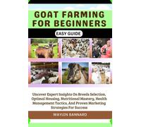 Waylen Bannard Goat Farming for Beginners Easy Guide (Tascabile)