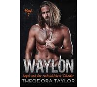 WAYLON: Engel und der rücksichtslose Schnitter: Buch 2 des WAYLON-Zweiteilers