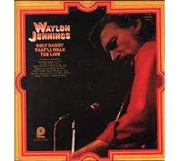 Waylon Jennings - Waylon Jennings - Only Daddy That'll Walk The Line - Pickwick - ACL-0306