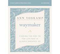 WayMaker Bible Study Guide plus Streaming Video: Finding the Way to the Life You've Always Dreamed of