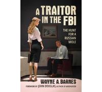 Wayne A Barnes A Traitor in the FBI (Tascabile)