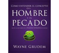 Wayne A. Grudem Cómo entender el concepto del hombre y el pecado (Tascabile)