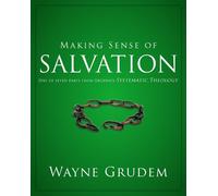 Wayne A. Grudem Making Sense of Salvation (Tascabile) Making Sense of Series