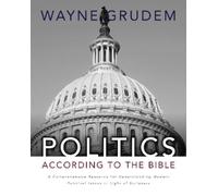Wayne A. Grudem Politics - According to the Bible (Copertina rigida)