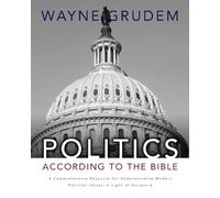 Wayne A. Grudem Politics - According to the Bible (Copertina rigida)