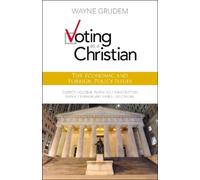 Wayne A. Grudem Voting as a Christian: The Economic and Foreign Poli (Tascabile)