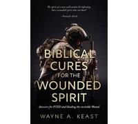 Wayne A Keast Biblical Cures For The Wounded Spirit (Tascabile)