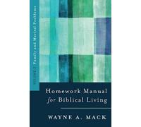Wayne A Mack A Homework Manual for Biblical Counseling: Family and M (Tascabile)