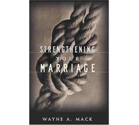 Wayne A Mack Strengthening Your Marriage (Tascabile)