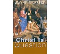 Wayne A. Meeks Christ Is the Question (Tascabile)