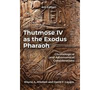 Wayne A Mitchell David F Lappin Thutmose IV as the Exodus Pharaoh (Tascabile)