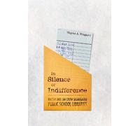 Wayne A. Wiegand In Silence or Indifference (Copertina rigida)