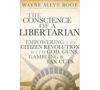 Wayne Allyn Root The Conscience of a Libertarian (Copertina rigida)