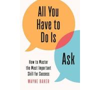 Wayne Baker All You Have to Do Is Ask (Copertina rigida)