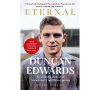 Wayne Barton Duncan Edwards: Eternal (Copertina rigida)