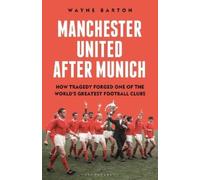 Wayne Barton Manchester United After Munich (Copertina rigida)