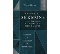 Wayne Baxter Preparing Sermons from the Page to the Pulpit (Tascabile)