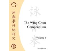 Wayne Belonoha The Wing Chun Compendium, Volume Two (Copertina rigida)