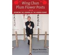 Wayne Belonoha Wing Chun Plum Flower Posts (Tascabile)