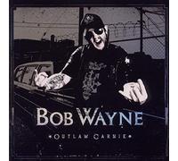 Wayne, Bob - Outlaw Carnie