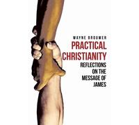 Wayne Brouwer Practical Christianity (Tascabile)