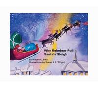 Wayne C Pike Why Reindeer Pull Santa's Sleigh (Tascabile)