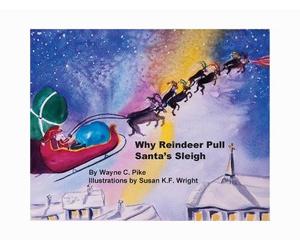 Wayne C Pike Why Reindeer Pull Santa's Sleigh (Tascabile)