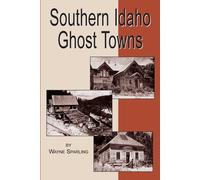 Wayne C. Sparling Southern Idaho Ghost Towns (Tascabile)