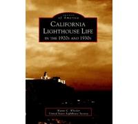 Wayne C. Wheeler California Lighthouse Life in the 1920s and 1930s (Tascabile)