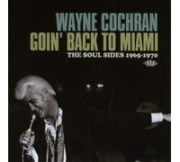 Wayne Cochran – Goin' Back to Miami: The Soul Sides 1965–1970 – CD – Ace