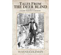 Wayne Coleman William E P Tales From The Deer Blind: A Game Warden's (Tascabile)