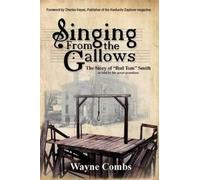 Wayne Combs Singing from the Gallows (Tascabile)