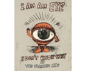 Wayne Coyne I Am an Eye I Don't Know Why (Copertina rigida) (PRESALE 30/07/2026)
