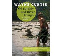 Wayne Curtis Of Earthly and River Things (Tascabile)