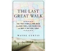 Wayne Curtis The Last Great Walk (Copertina rigida)