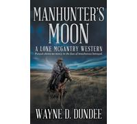 Wayne D Dundee Manhunter's Moon (Tascabile) Lone McGantry