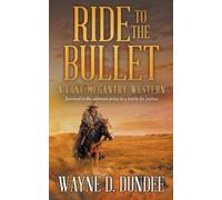 Wayne D Dundee Ride to the Bullet (Tascabile) Lone McGantry